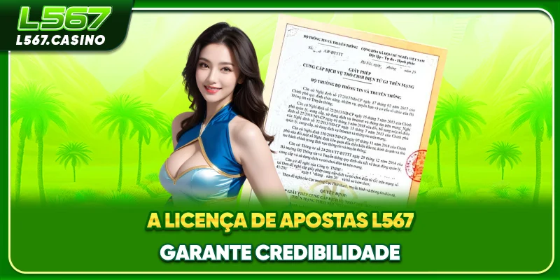 A licença de apostas L567 garante credibilidade