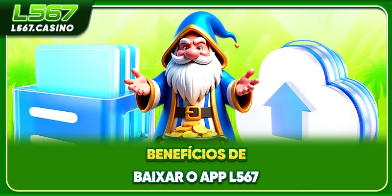 Benefícios de baixar o app L567