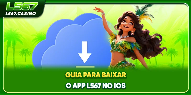 Guia para baixar o app L567 no iOS