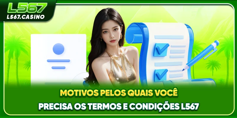 Motivos pelos quais você precisa os termos e condições L567