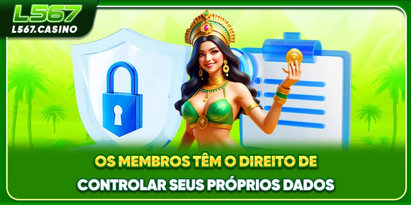 Os membros têm o direito de controlar seus próprios dados