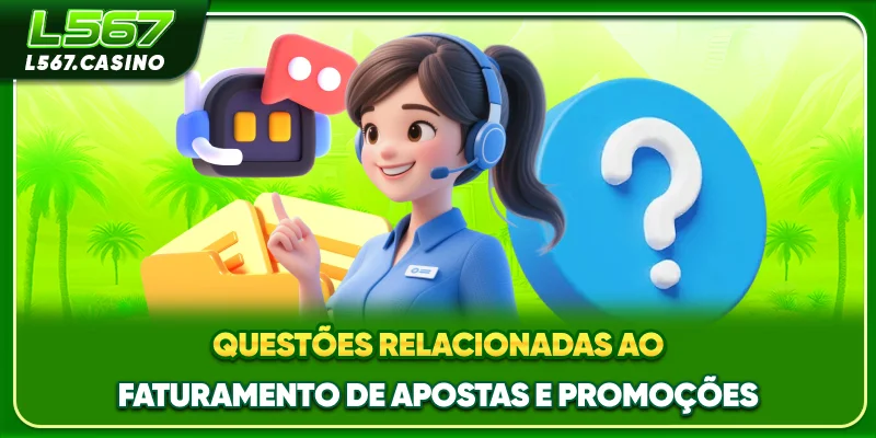 Questões relacionadas ao faturamento de apostas e promoções