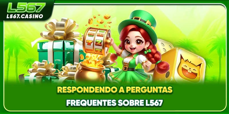 Respondendo a perguntas frequentes sobre L567