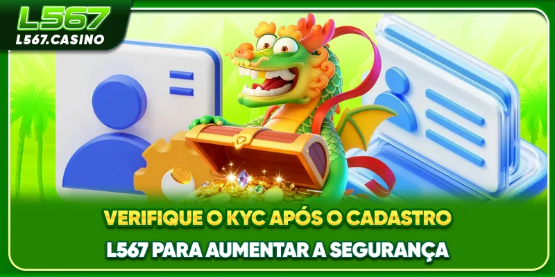 Verifique o KYC após o cadastro L567 para aumentar a segurança